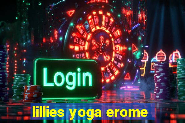 lillies yoga erome